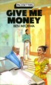 Give Me Money by Ben Mtobwa