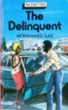 The Delinquent The Delinquent by Mohammed Sule