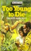Too Young to Die Too Young To Die By Omondi Mak’Oloo