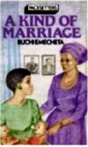 A kind of Marriage A Kind of Marriage by Buchi Emecheta
