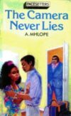 The Camera Never Lies By A. Mhlope