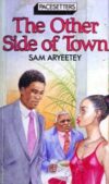 the other side of town The Other Side of Town by Sam Aryeetey