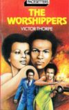 The worshippers The Worshippers by Victor Thorpe