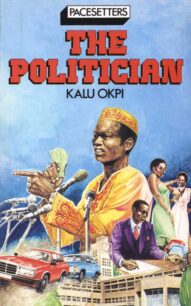 The Politician by Kalu Okpi