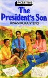 The Presidents Son-1 The President’s Son by Kwasi Koranteng