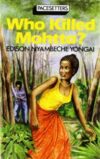 Who killed Mohtta Who Killed Mohtta by Edison N. Yongai