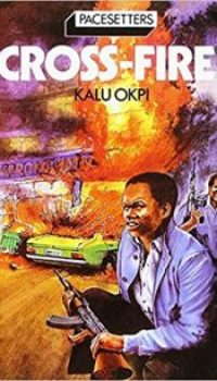 Cross Fire by Kalu Okpi