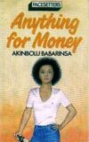 Anything for Money by Akinbolu Babarinsa
