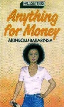 Anything for Money by Akinbolu Babarinsa