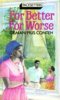 For Better For Worse by Osman Pius Conteh