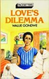 Love's Dilemma Love's Dilemma by Walije Gondwe