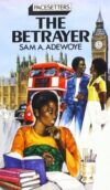 The Betrayer by Sam A. Adewoye