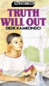 Truth will Out by Dede Kamkondo